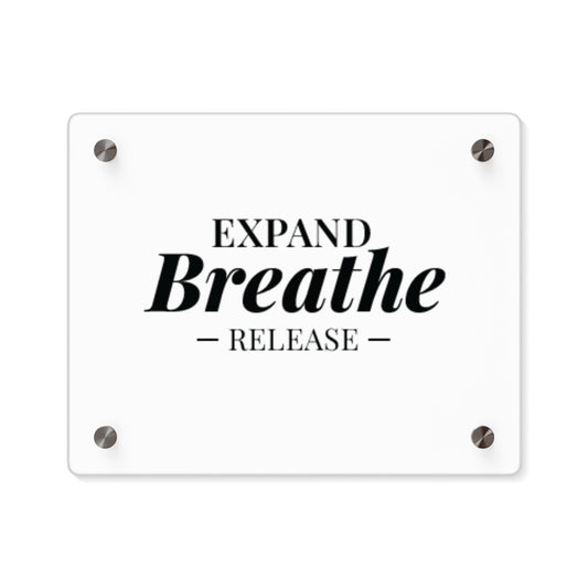 Inspirational Acrylic Wall Art Panel | Expand Breathe Release | Modern Home Decor