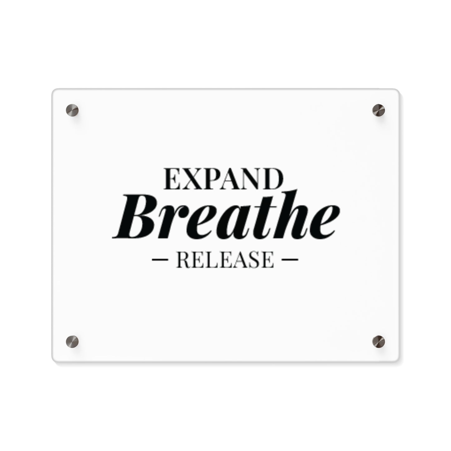 Inspirational Acrylic Wall Art Panel | Expand Breathe Release | Modern Home Decor