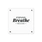 Inspirational Acrylic Wall Art Panel | Expand Breathe Release | Modern Home Decor