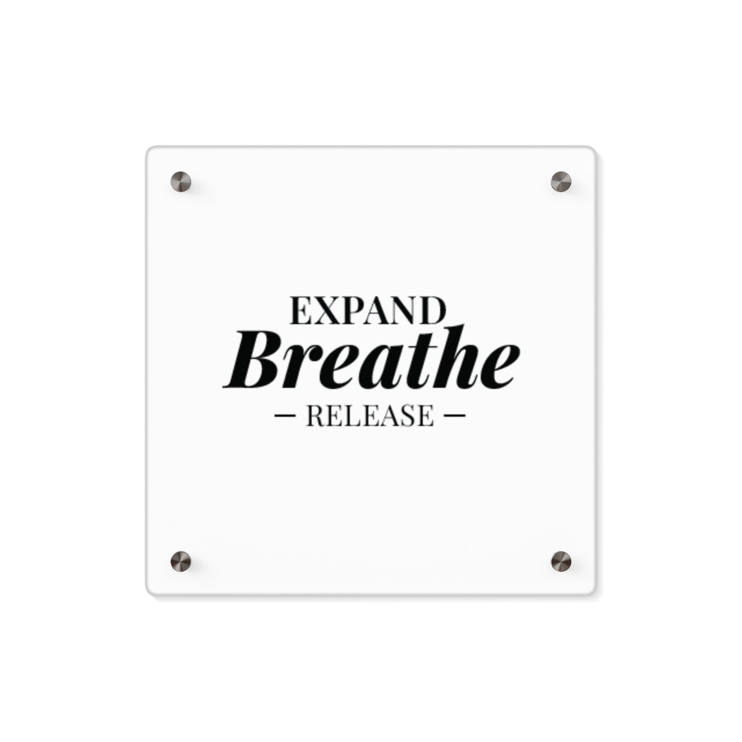 Inspirational Acrylic Wall Art Panel | Expand Breathe Release | Modern Home Decor