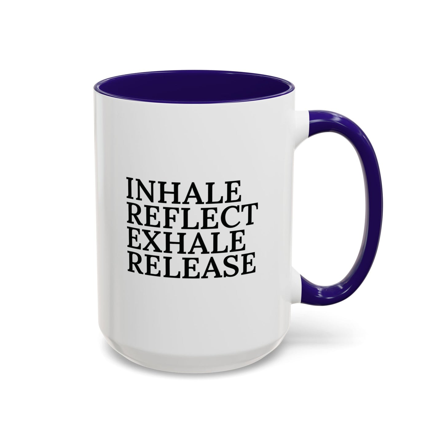 Motivational Inhale Reflect Exhale Release Mug - Colorful 11oz & 15oz Coffee Cup