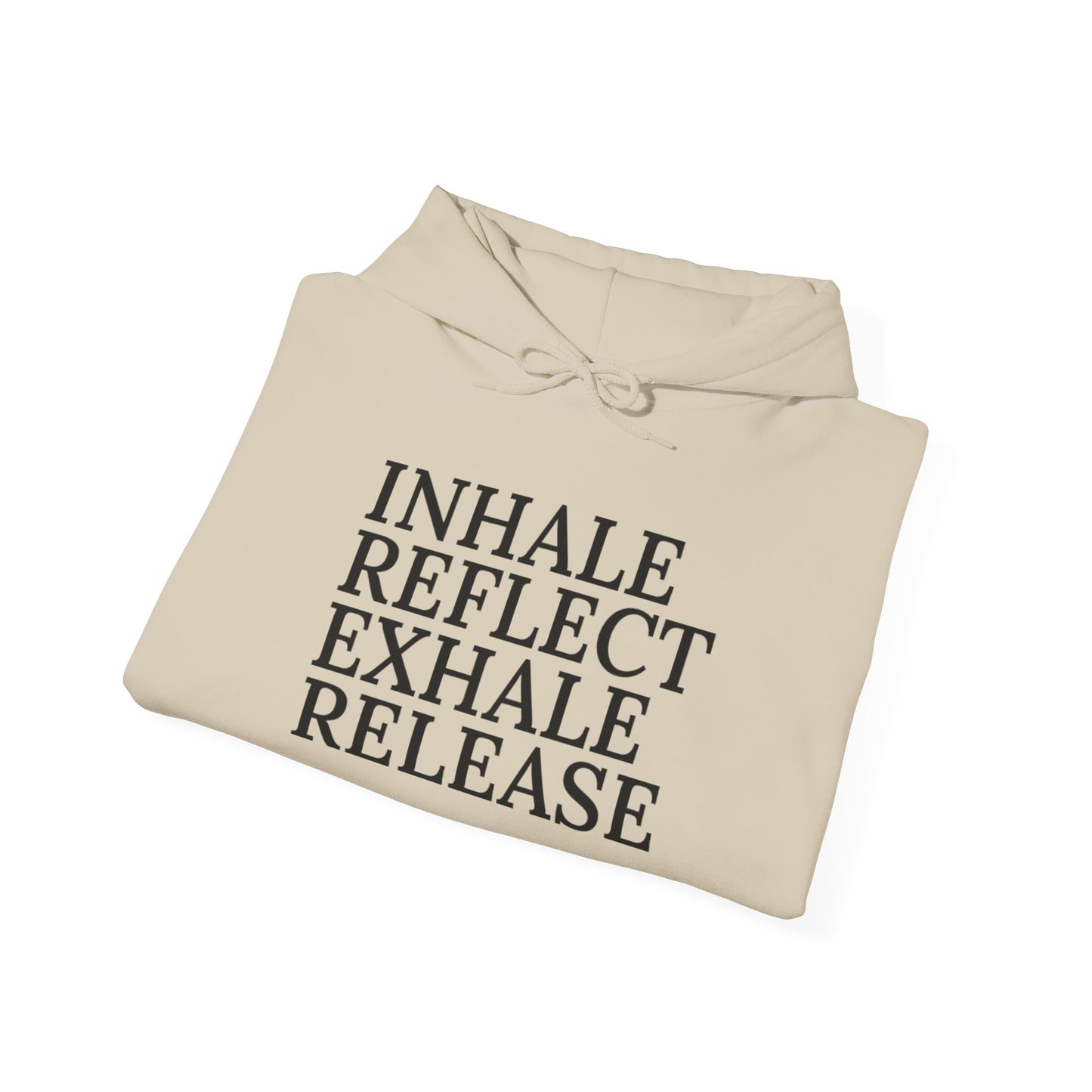 Mindfulness Hooded Sweatshirt - Inhale Reflect Exhale Release