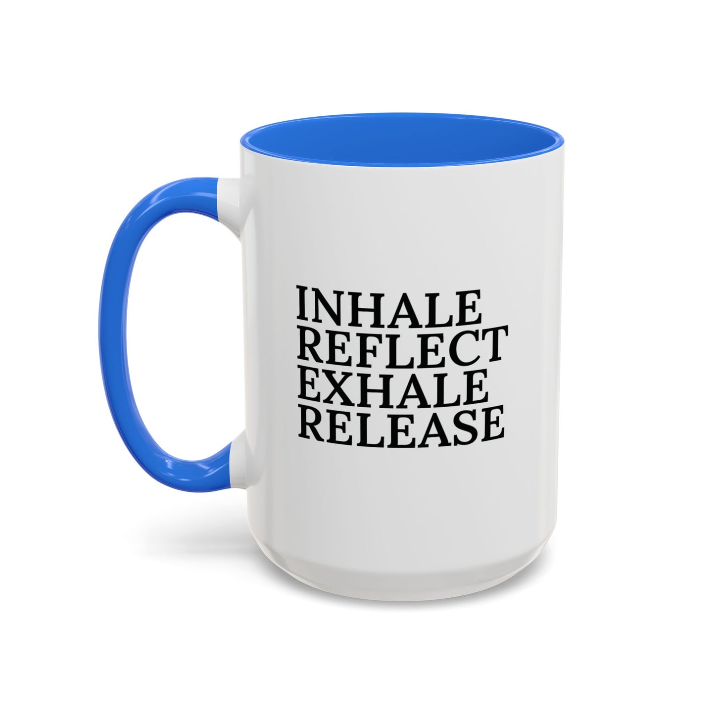 Motivational Inhale Reflect Exhale Release Mug - Colorful 11oz & 15oz Coffee Cup