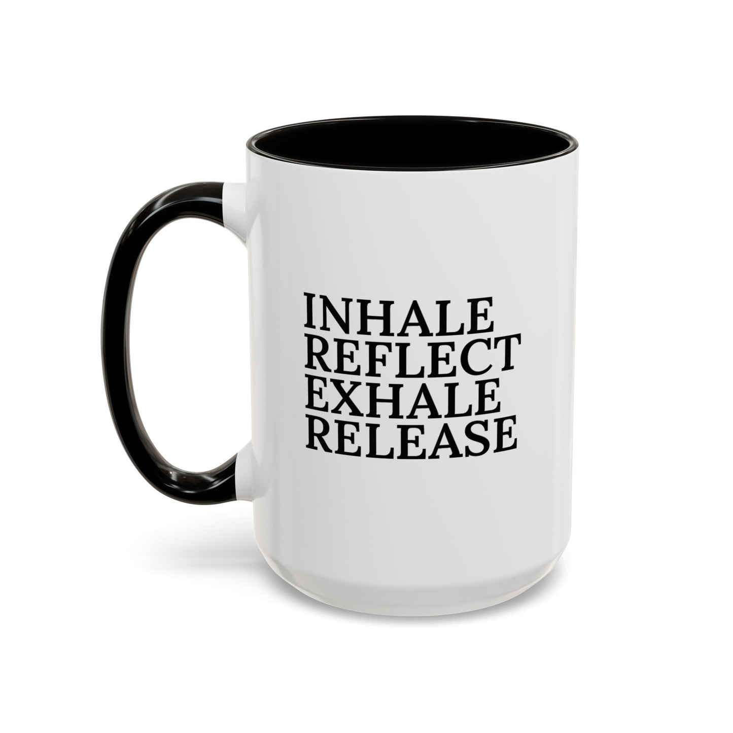 Motivational Inhale Reflect Exhale Release Mug - Colorful 11oz & 15oz Coffee Cup