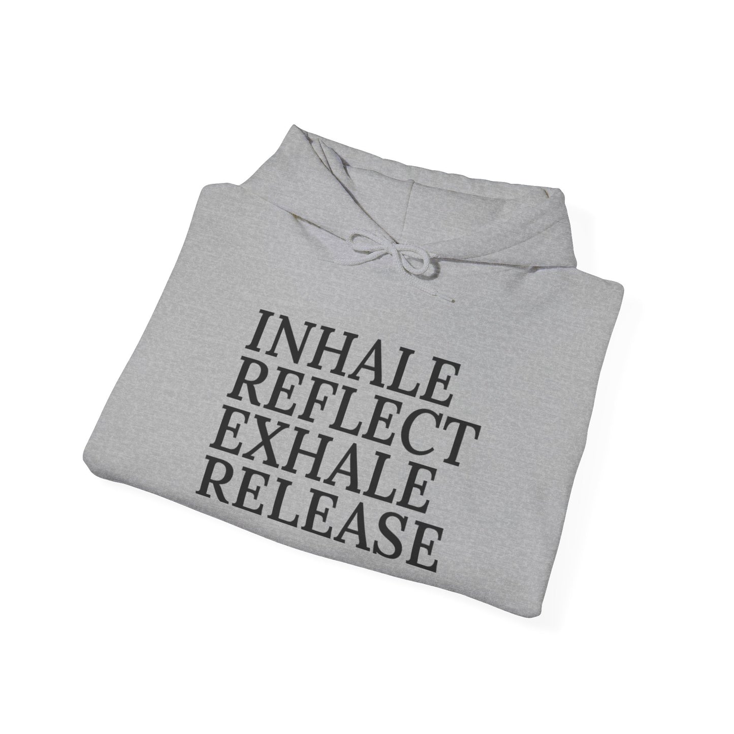 Mindfulness Hooded Sweatshirt - Inhale Reflect Exhale Release