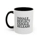 Motivational Inhale Reflect Exhale Release Mug - Colorful 11oz & 15oz Coffee Cup