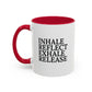 Motivational Inhale Reflect Exhale Release Mug - Colorful 11oz & 15oz Coffee Cup