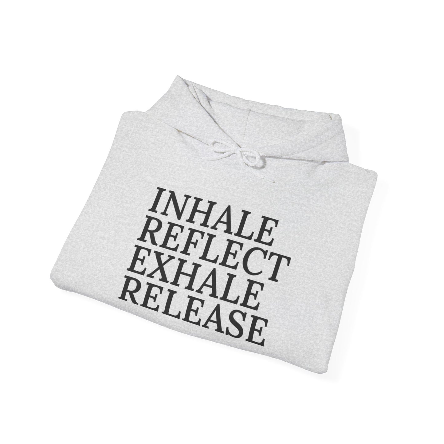 Mindfulness Hooded Sweatshirt - Inhale Reflect Exhale Release
