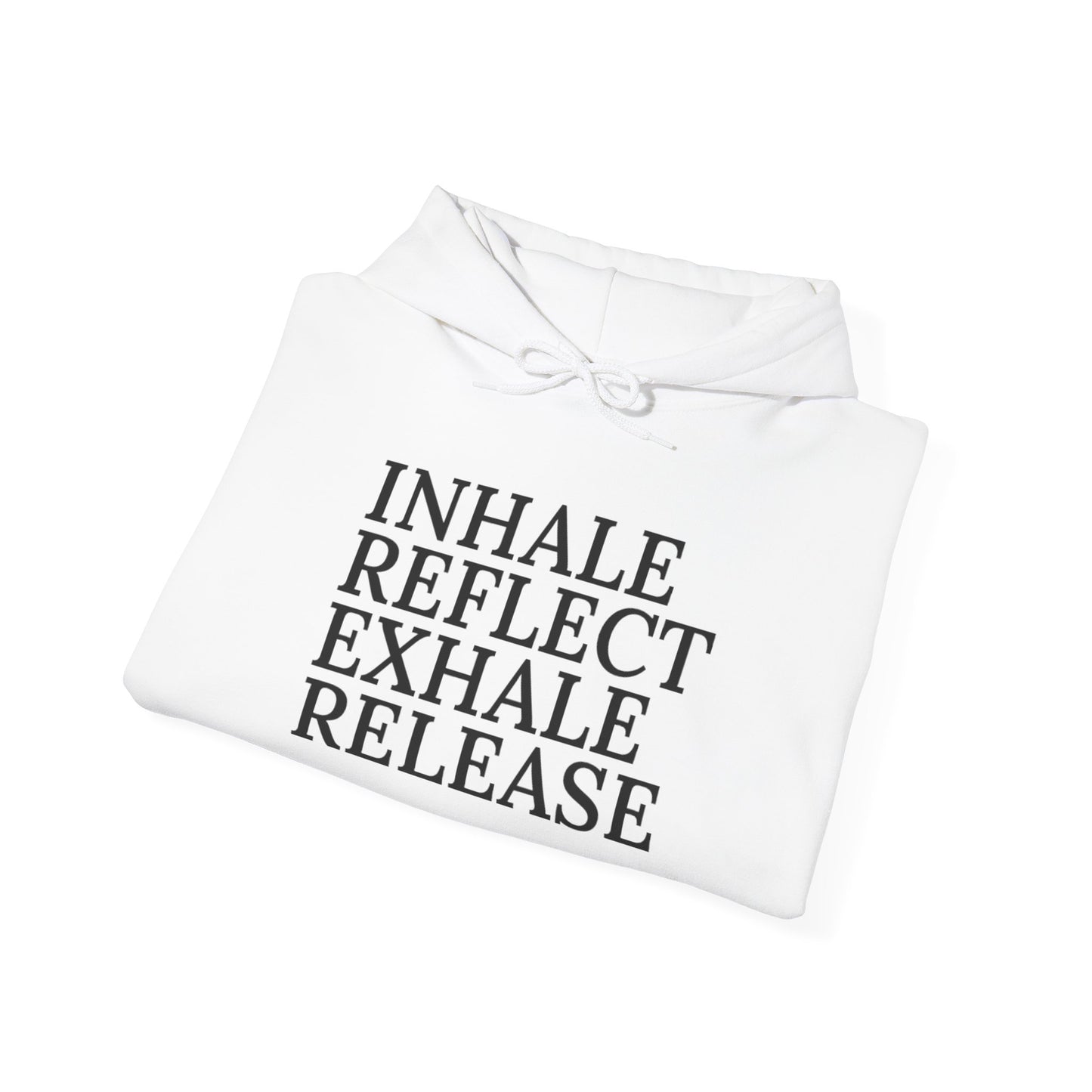 Mindfulness Hooded Sweatshirt - Inhale Reflect Exhale Release
