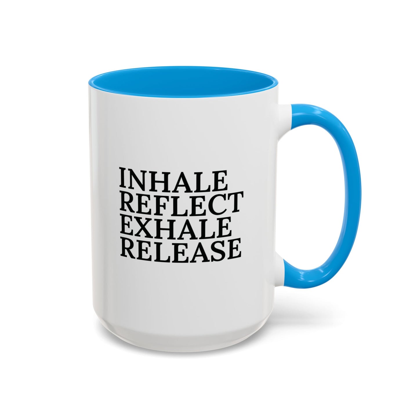 Motivational Inhale Reflect Exhale Release Mug - Colorful 11oz & 15oz Coffee Cup