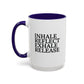 Motivational Inhale Reflect Exhale Release Mug - Colorful 11oz & 15oz Coffee Cup