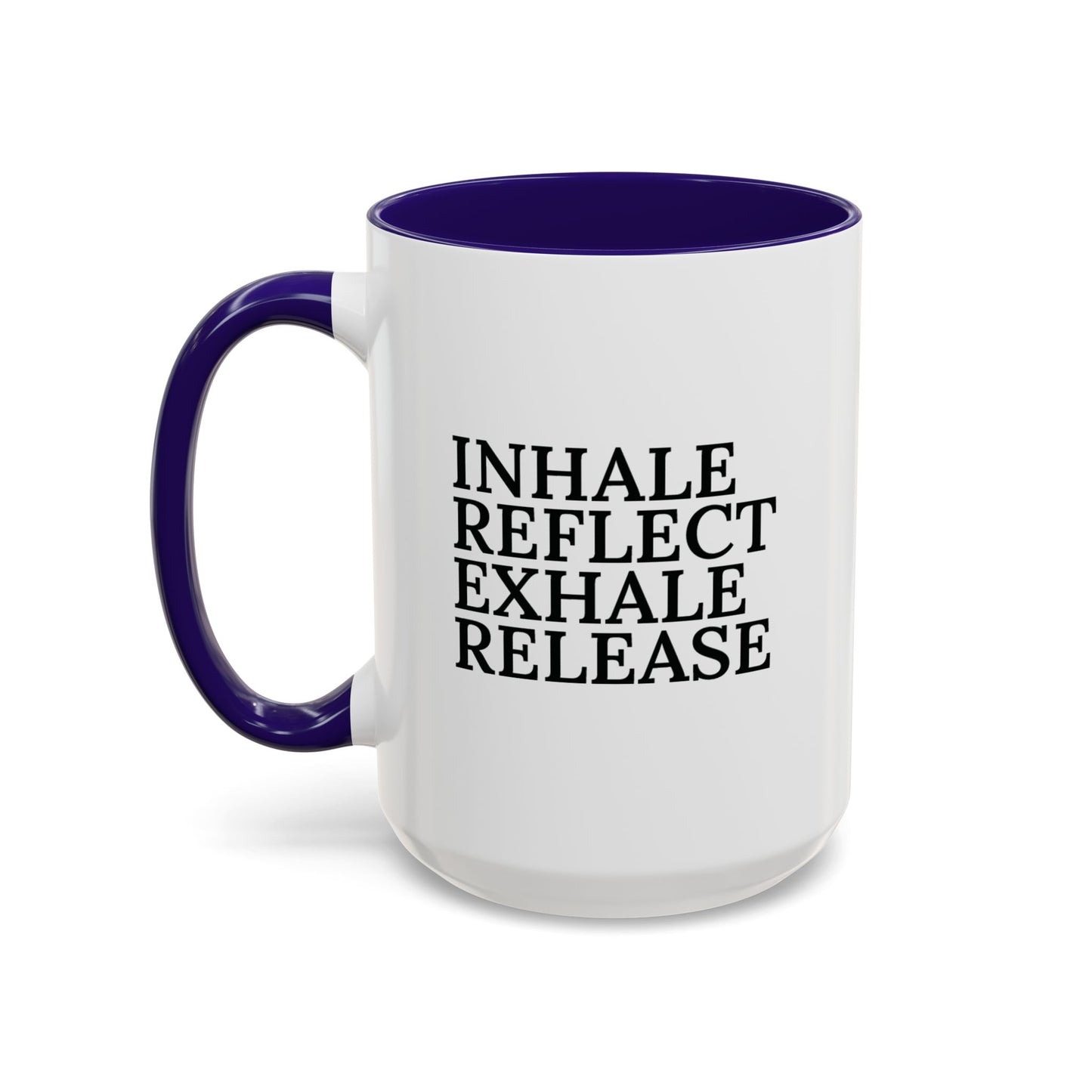 Motivational Inhale Reflect Exhale Release Mug - Colorful 11oz & 15oz Coffee Cup