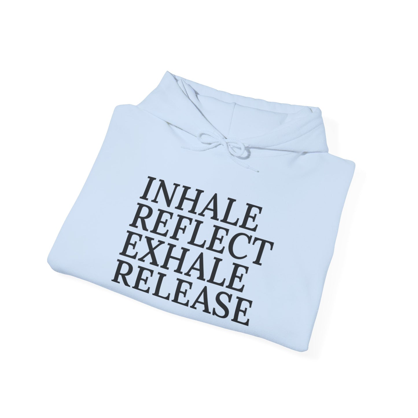 Mindfulness Hooded Sweatshirt - Inhale Reflect Exhale Release