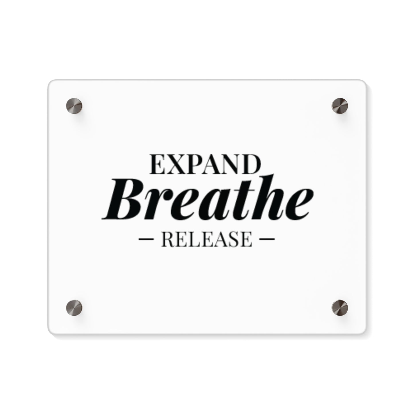 Inspirational Acrylic Wall Art Panel | Expand Breathe Release | Modern Home Decor