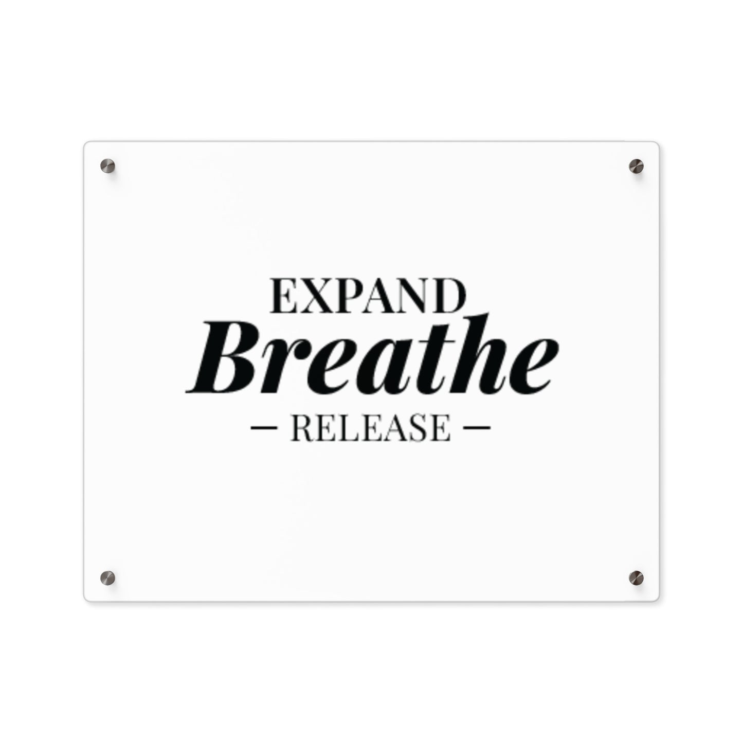 Inspirational Acrylic Wall Art Panel | Expand Breathe Release | Modern Home Decor