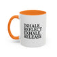 Motivational Inhale Reflect Exhale Release Mug - Colorful 11oz & 15oz Coffee Cup