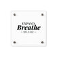 Inspirational Acrylic Wall Art Panel | Expand Breathe Release | Modern Home Decor