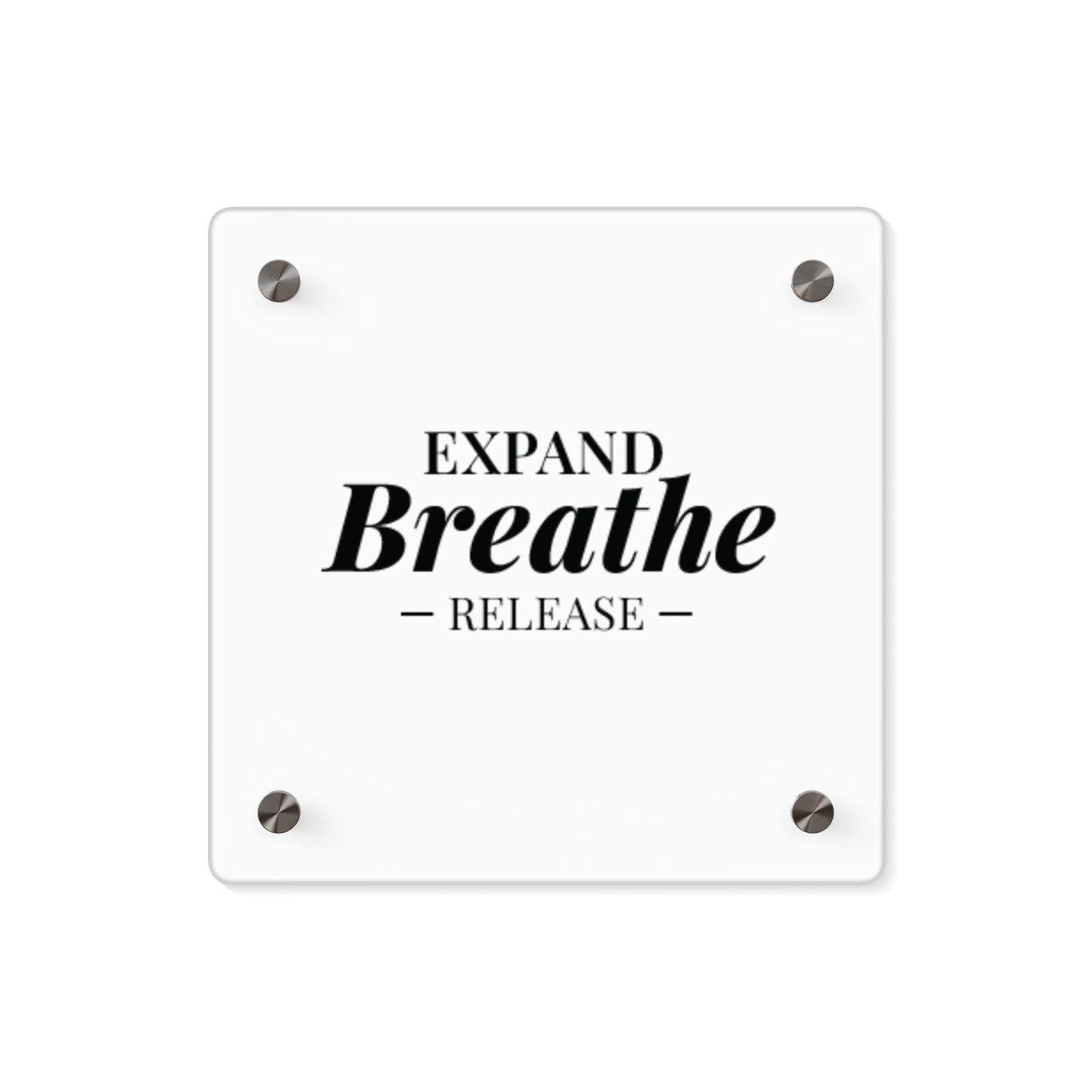 Inspirational Acrylic Wall Art Panel | Expand Breathe Release | Modern Home Decor