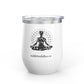 Meditation Wine Tumbler - 12oz Insulated Cup for Relaxation and Mindfulness