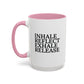 Motivational Inhale Reflect Exhale Release Mug - Colorful 11oz & 15oz Coffee Cup