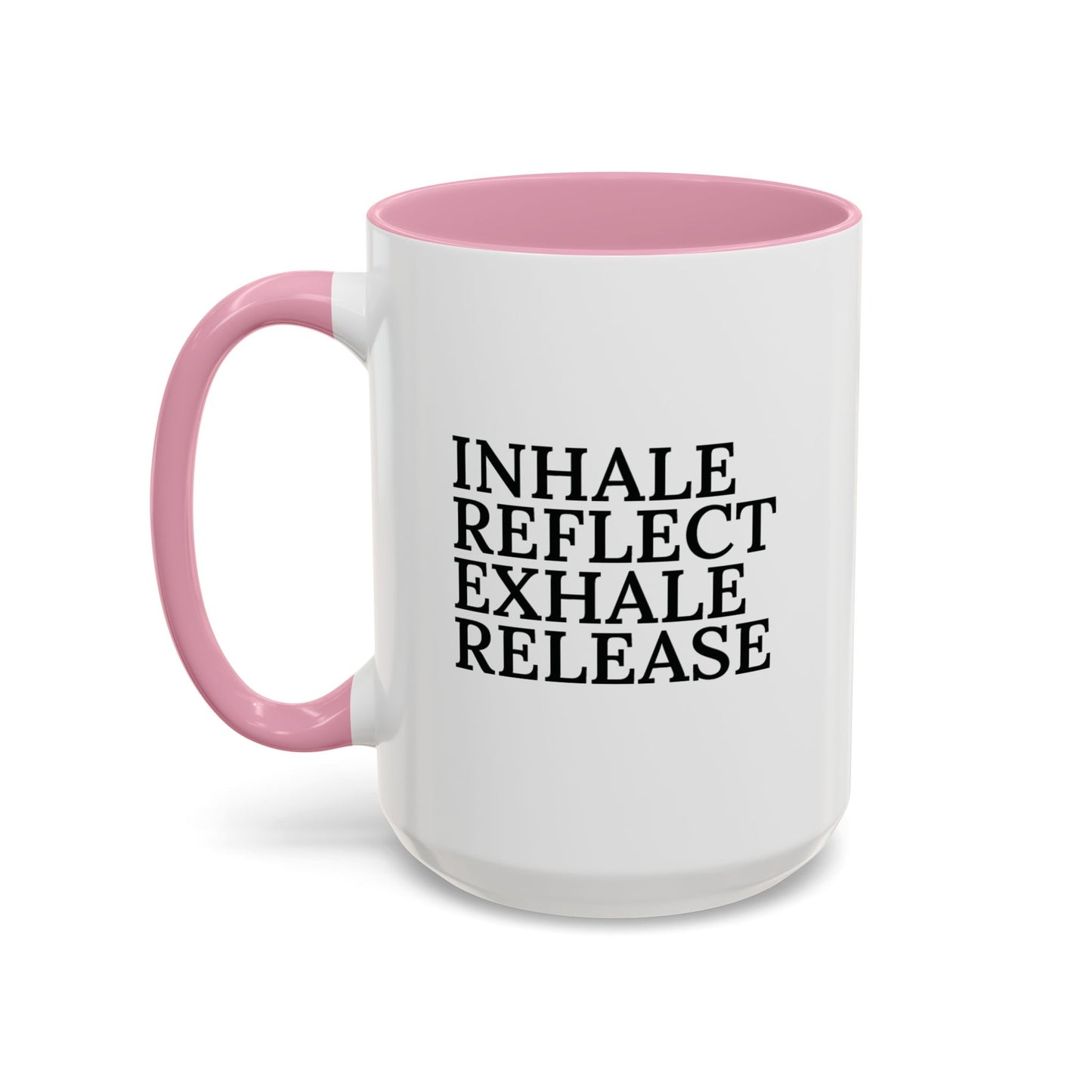 Motivational Inhale Reflect Exhale Release Mug - Colorful 11oz & 15oz Coffee Cup