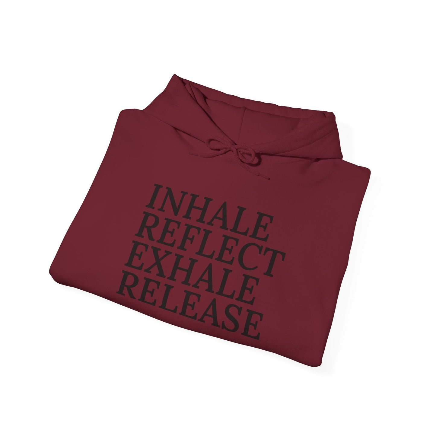 Mindfulness Hooded Sweatshirt - Inhale Reflect Exhale Release
